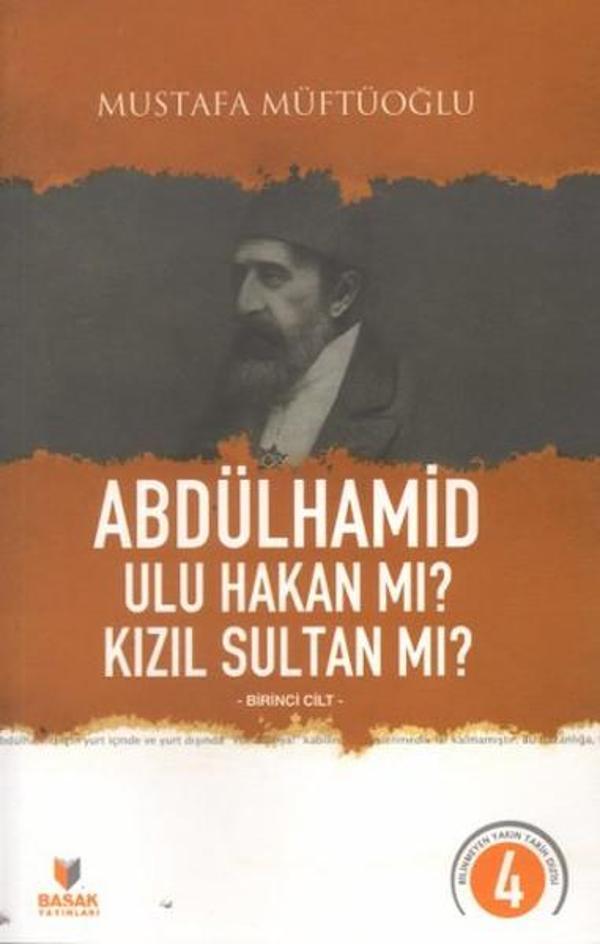 Abdülhamid Ulu Hakan mı? Kızıl Sultan mı? - Cilt 1 - Başak Yayınevi - Image 1