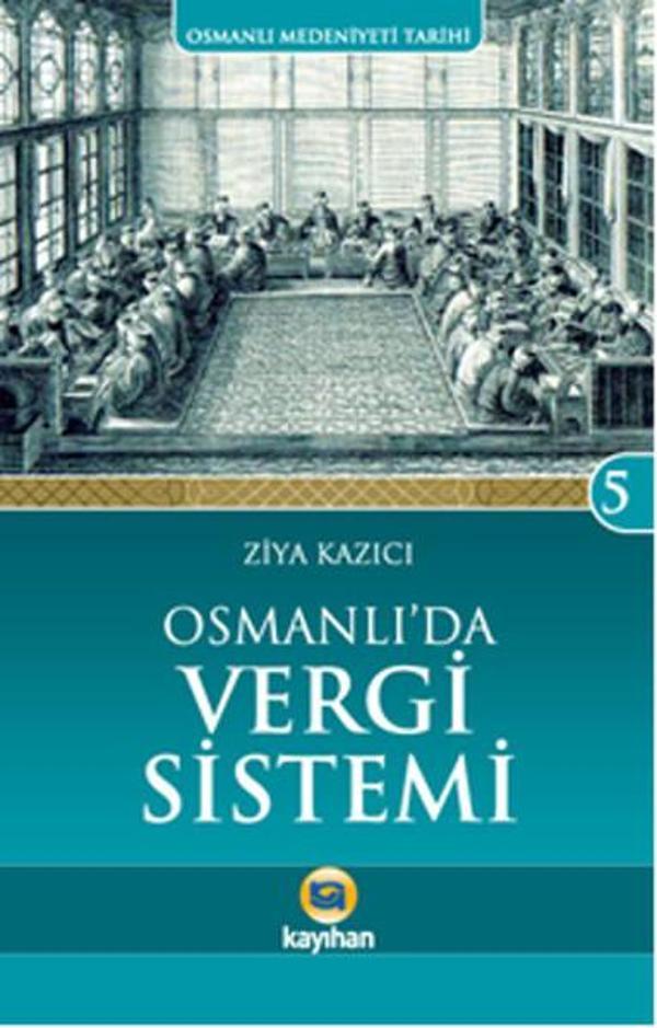 Osmanlı Medeniyeti Tarihi 5 - Osmanlı'da Vergi Sistemi - Kayıhan Yayınları - Image 1
