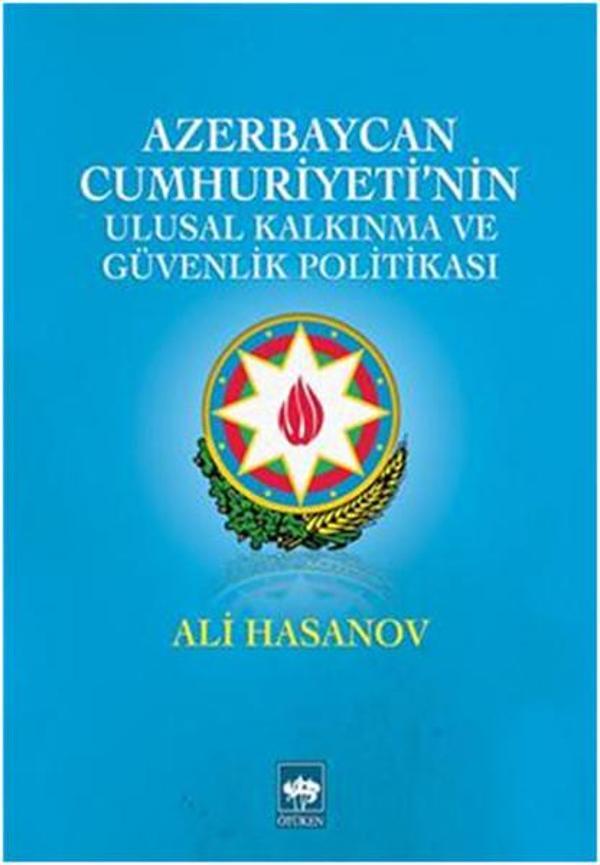Azerbaycan Cumhuriyeti'nin Ulusal Kalkınma ve Güvenlik Politikası - Ötüken Neşriyat - Image 1