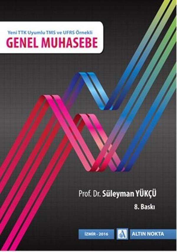 Yeni TTK Uyumlu TMS ve UFRS Örnekli Genel Muhasebe - Altın Nokta Yayınları - Image 1