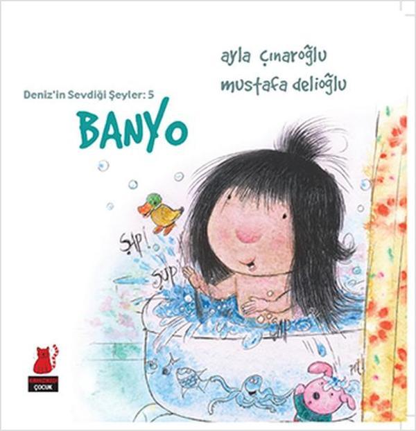 Deniz'in Sevdiği Şeyler 5 - Banyo - Kırmızı Kedi Yayınevi - Image 1