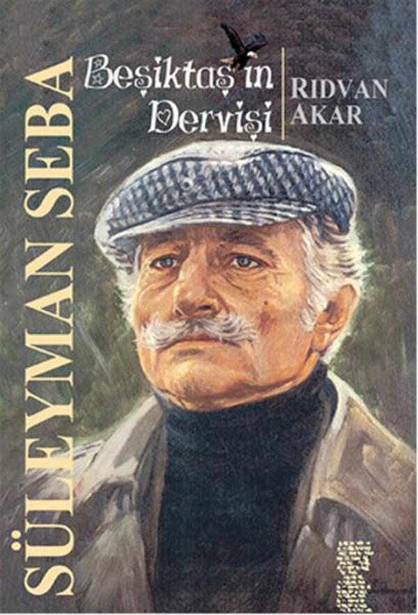 Beşiktaş'ın Dervişi Süleyman Seba - Chiviyazıları Yayınevi - Image 1