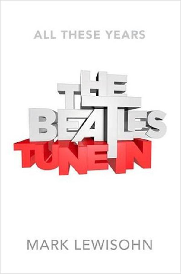 The Beatles - All These Years: Volume One: Tune In - Little, Brown Book Group - Image 1