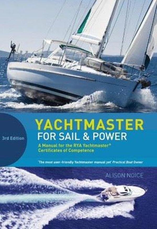 Yachtmaster for Sail and Power: A Manual for the RYA Yachtmaster Certificates of Competence - Adlard Coles Nautical - Image 1