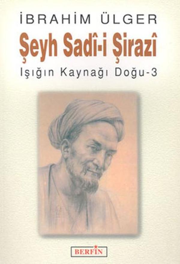 Şeyh Sadi - i Şirazi Işığın Kaynağı Doğu - 3 - Berfin Yayınları - Image 1