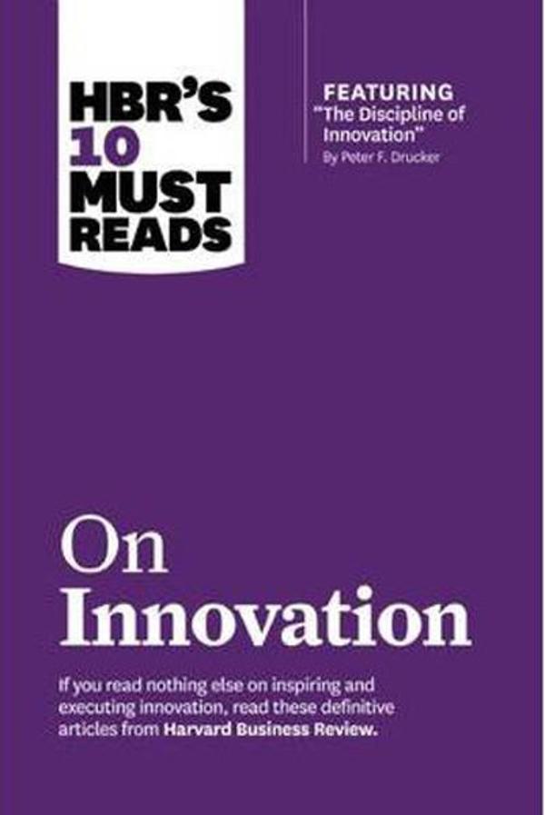 HBR's 10 Must Reads on Innovation (with featured article The Discipline of Innovation by Peter F. - Harvard University Press - Image 1
