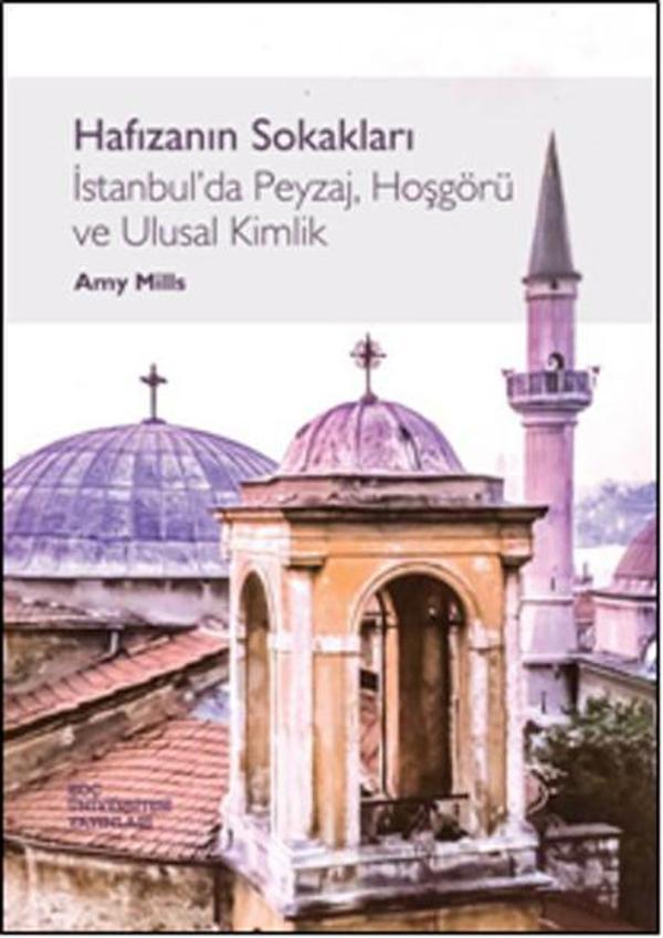 Hafızanın Sokakları İstanbul'da Peyzaj Hoşgörü ve Ulusal Kimlik - Koç Üniversitesi Yayınları - Image 1