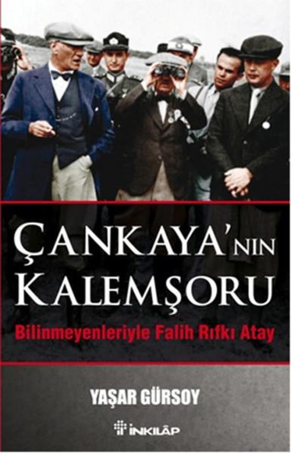 Çankaya'nın Kalemşoru - Bilinmeyenlerle Falih Rıfkı Atay - İnkılap Kitabevi Yayınevi - Image 1