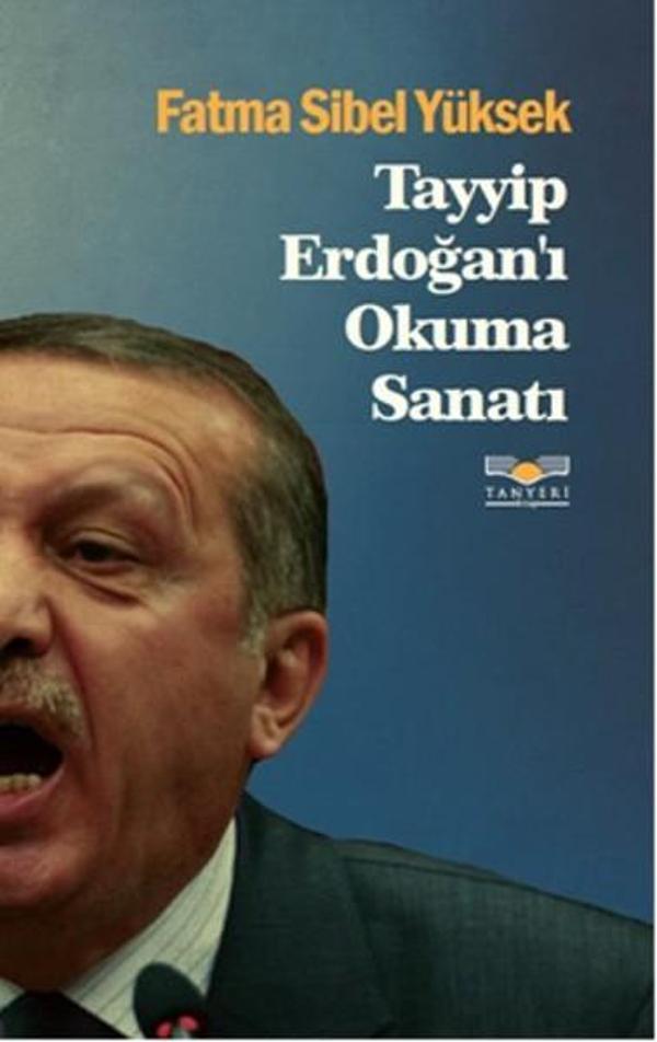 Tayyip Erdoğan'ı Okuma Sanatı - Tanyeri Kitap - Image 1