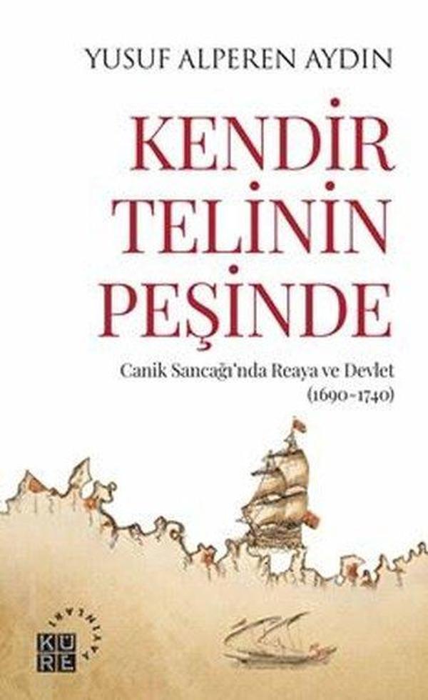Kendir Telinin Peşinde - Canik Sancağı'nda Reaya ve Devlet (1690 - 1740) - Küre Yayınları - Image 1