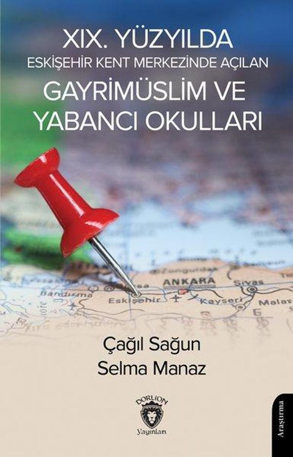 19. Yüzyılda Eskişehir Kent Merkezinde Açılan Gayrimüslim ve Yabancı Okulları - Dorlion Yayınevi - Image 1