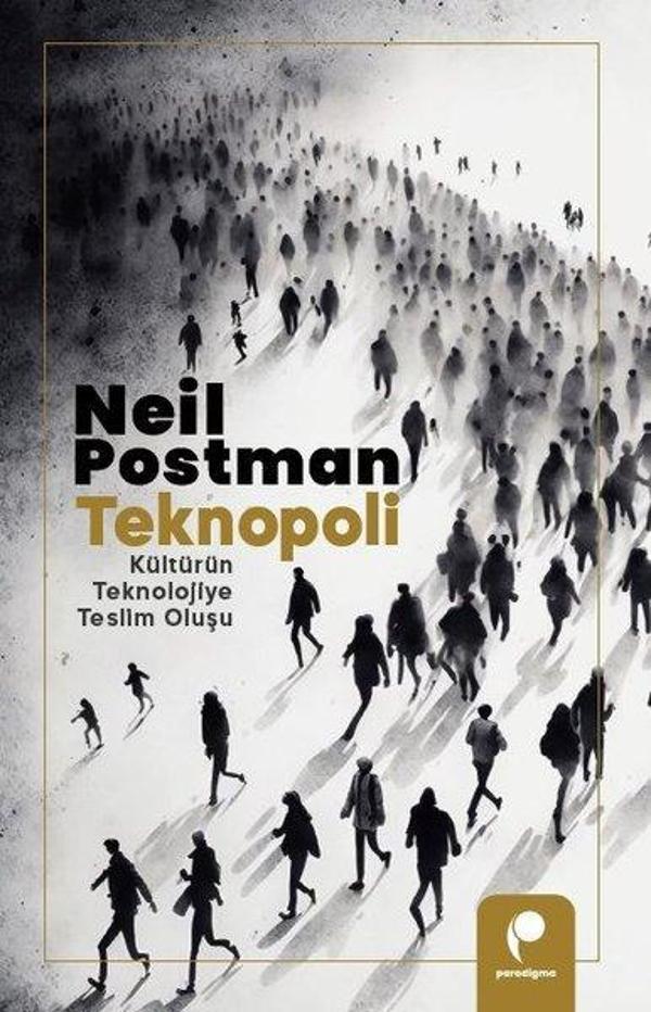 Teknopoli - Kültürün Teknolojiye Teslim Oluşu - Paradigma Yayınları - Image 1