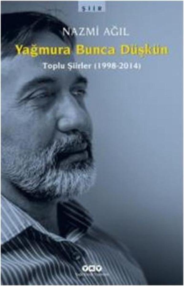 Yağmura Bunca Düşkün (Toplu Şiirler 1998-2014) - Yapı Kredi Yayınları - Image 1