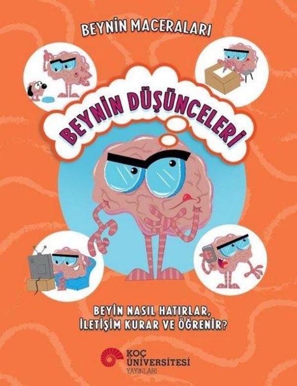 Beynin Düşünceleri - Beyin Nasıl Hatırlar İletişim Kurar ve Öğrenir? Beynin Maceraları - Koç Üniversitesi Yayınları - Image 1