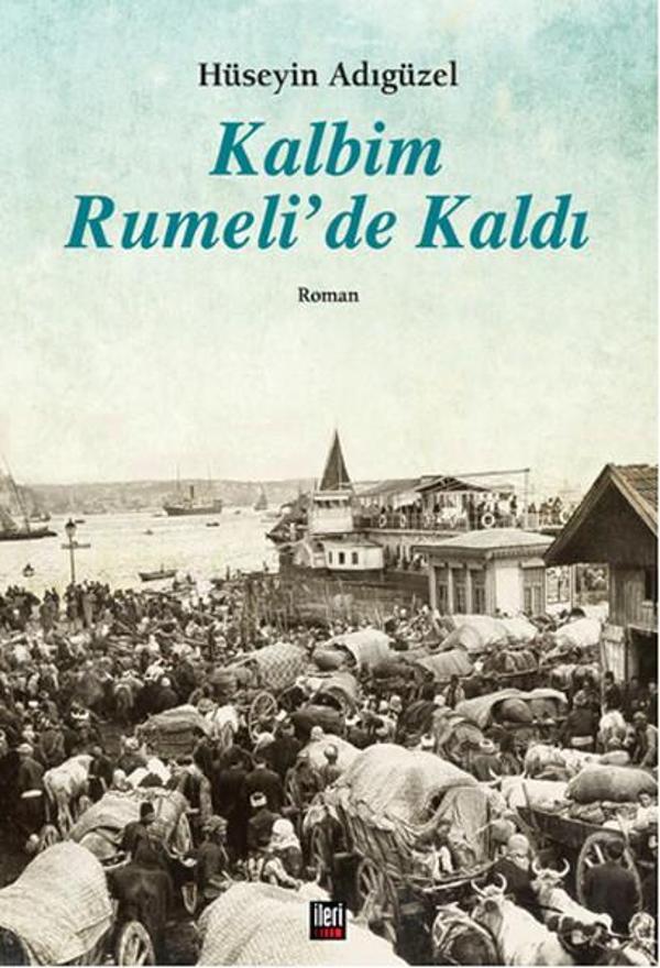 Kalbim Rumeli'de Kaldı - İleri Yayınları - Image 1