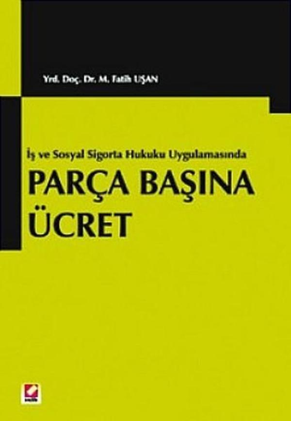 İş ve Sosyal Sigortalar Hukuku Uygulamasında Parça Başına Ücret - Seçkin Yayıncılık - Image 1