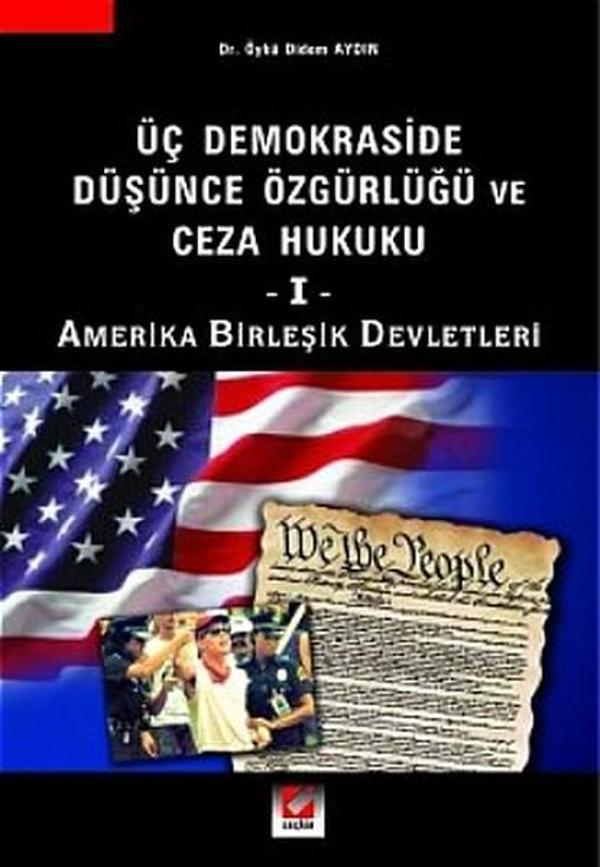 Üç Demokraside Düşünce Özgürlüğü ve Ceza Hukuku 1 - Amerika Birleşik Devletleri - Seçkin Yayıncılık - Image 1