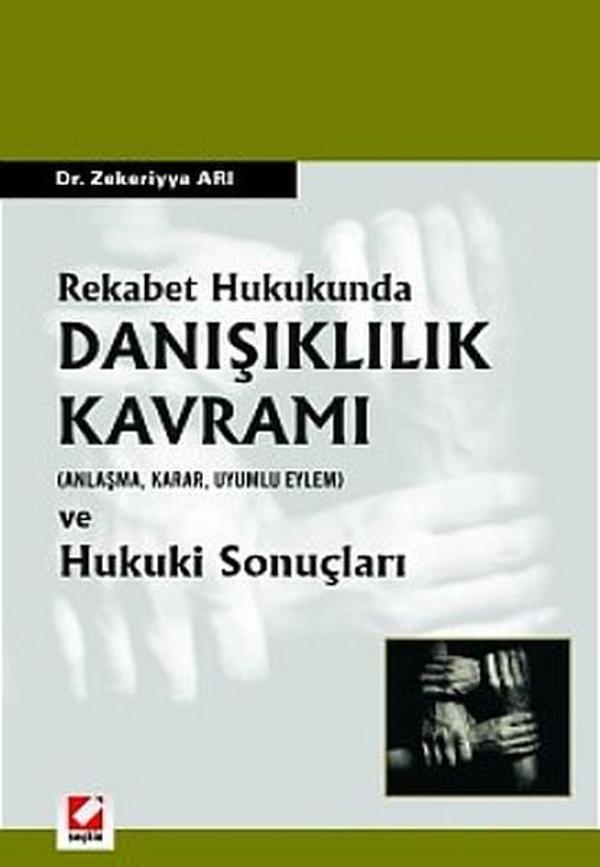 Rekabet Hukukunda Danışıklılık Kavramı (Anlaşma Karar Uyumlu Eylem) ve Hukuki Sonuçları - Seçkin Yayıncılık - Image 1