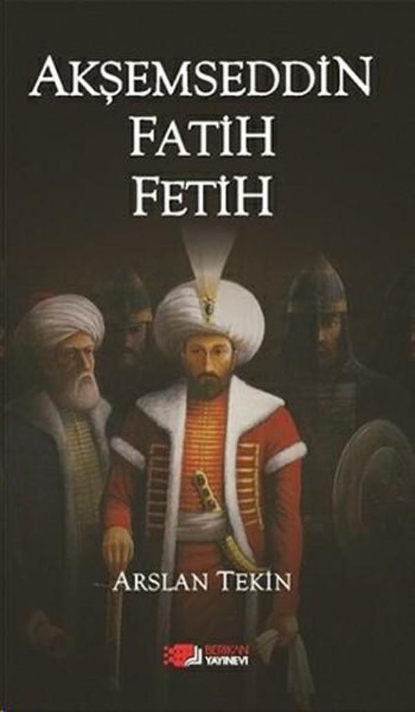 Akşemseddin Fatih Fetih - Berikan Yayınevi - Image 1