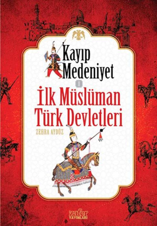 Kayıp Medeniyet 1 - İlk Müslüman Türk Devletleri - Zafer Yayınları - Image 1