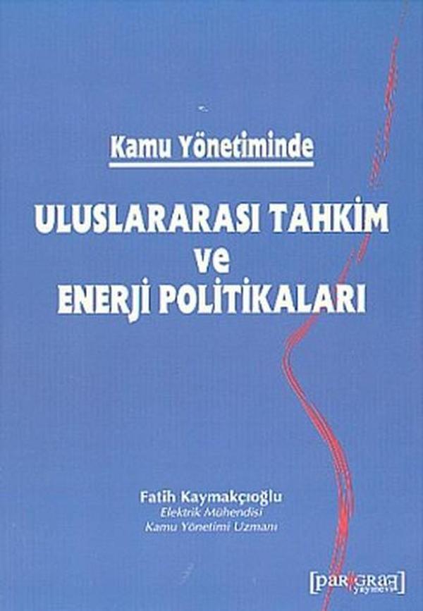 Kamu Yönetiminde Uluslararası Tahkim ve Enerji Politikaları - Paragraf - Image 1