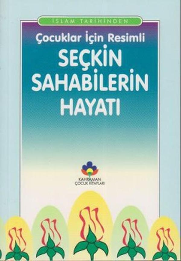 Çocuklar İçin Resimli Seçkin Sahabilerin Hayatı - Kahraman Yayınları - Image 1