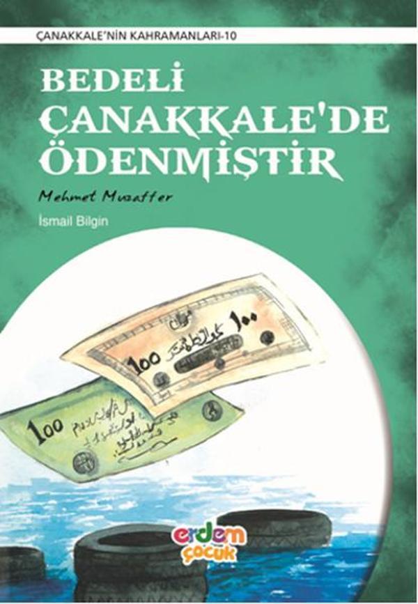 Bedeli Çanakkale'de Ödenmiştir - Çanakkale'nin Kahramanları 10 - Erdem Çocuk - Image 1