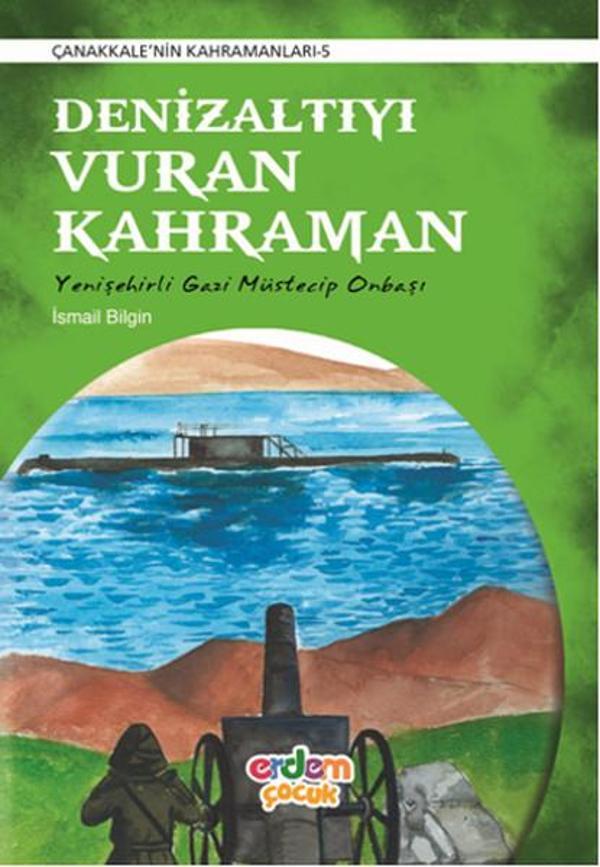 Denizaltıyı Vuran Kahramanlar - Çanakkale'nin Kahramanları 5 - Erdem Çocuk - Image 1