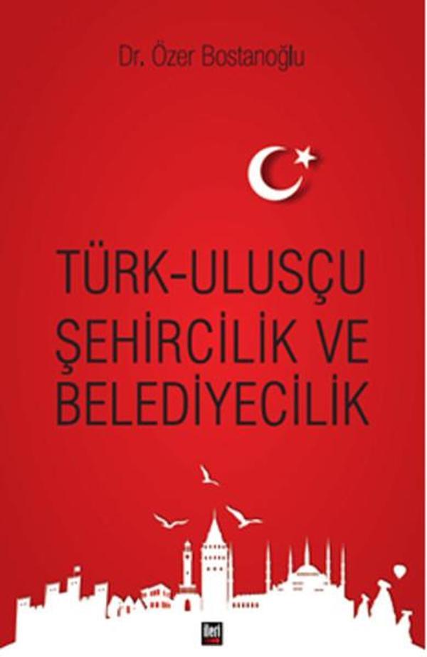 Türk-Ulusçu Şehircilik ve Belediyecilik - İleri Yayınları - Image 1