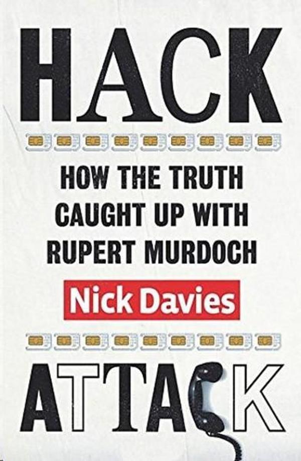 Hack Attack: How the Truth Caught Up with Rupert Murdoch - Chatto & Windus - Image 1