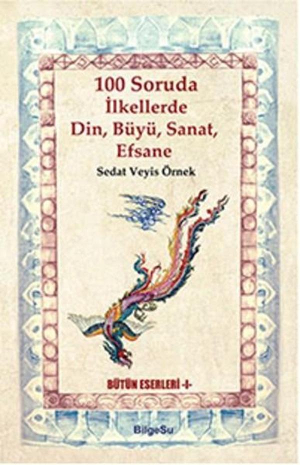 100 Soruda İlkellerde Din Büyü Sanat Efsane - Bilgesu Yayıncılık - Image 1