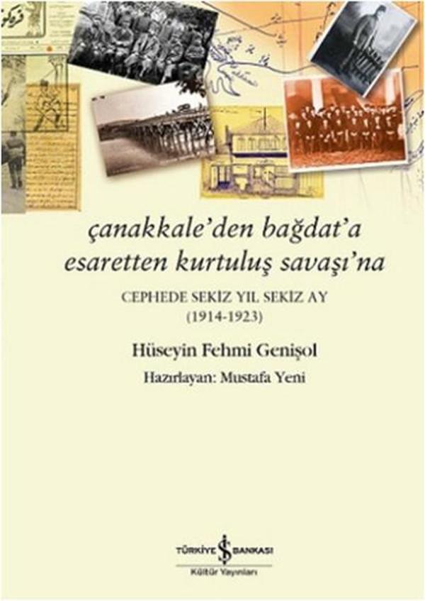 Çanakkale'den Bağdat'a Esaretten Kurtuluş Savaşı'na - İş Bankası Kültür Yayınları - Image 1