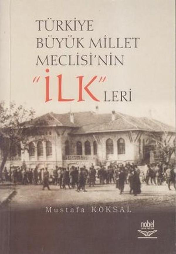 Türkiye Büyük Millet Meclisi'nin 'İlk'leri - Nobel Akademik Yayıncılık - Image 1