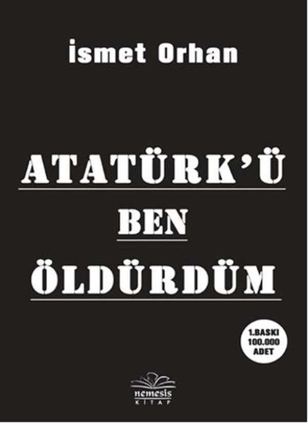 Atatürk'ü Ben Öldürdüm - Nemesis Kitap Yayınevi - Image 1