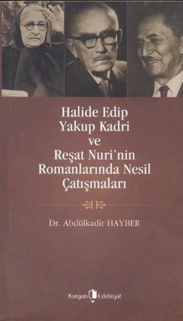 Halide Edip Yakup Kadri ve Reşat Nuri'nin Romanlarında Nesil Çatışmaları - Kurgan Edebiyat - Image 1