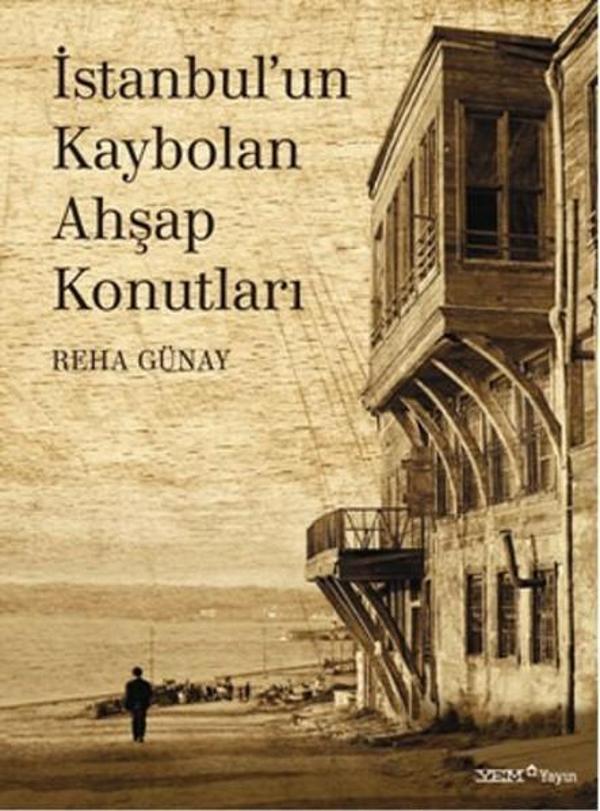 İstanbul'un Kaybolan Ahşap Konutları - YEM Yayın - Image 1