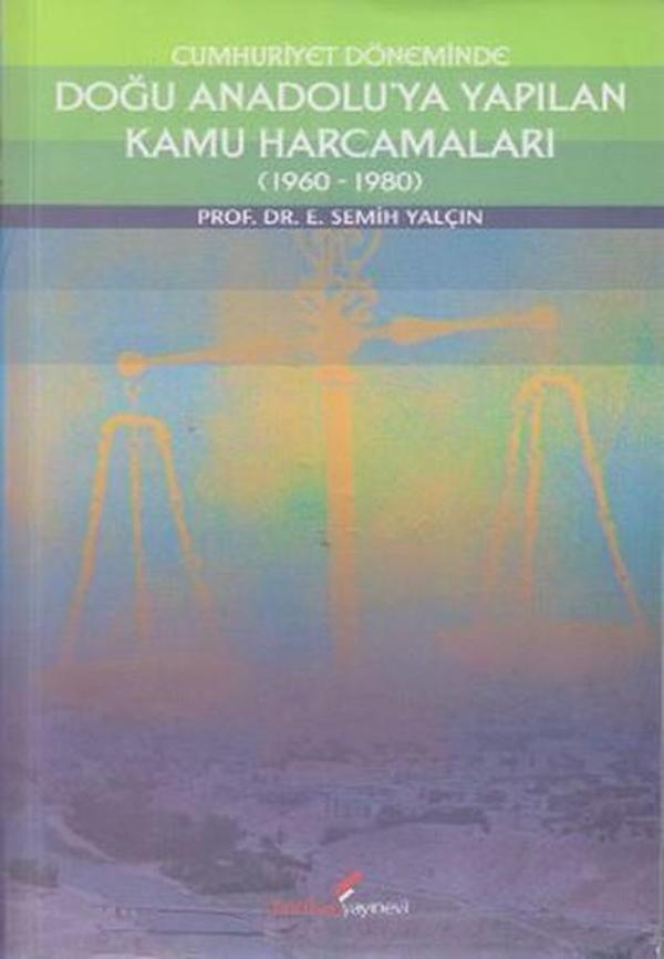 Cumhuriyet Döneminde Doğu Anadolu'ya Yapılan Kamu Harcamaları (1960-1980) - Berikan Yayınevi - Image 1