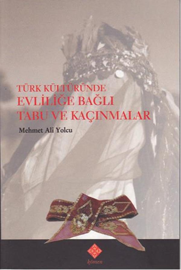 Türk Kültüründe Evliliğe Bağlı Tabu ve Kaçınmalar - Kömen Yayınları - Image 1