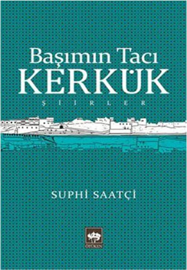 Başımın Tacı Kerkük - Ötüken Neşriyat - Image 1