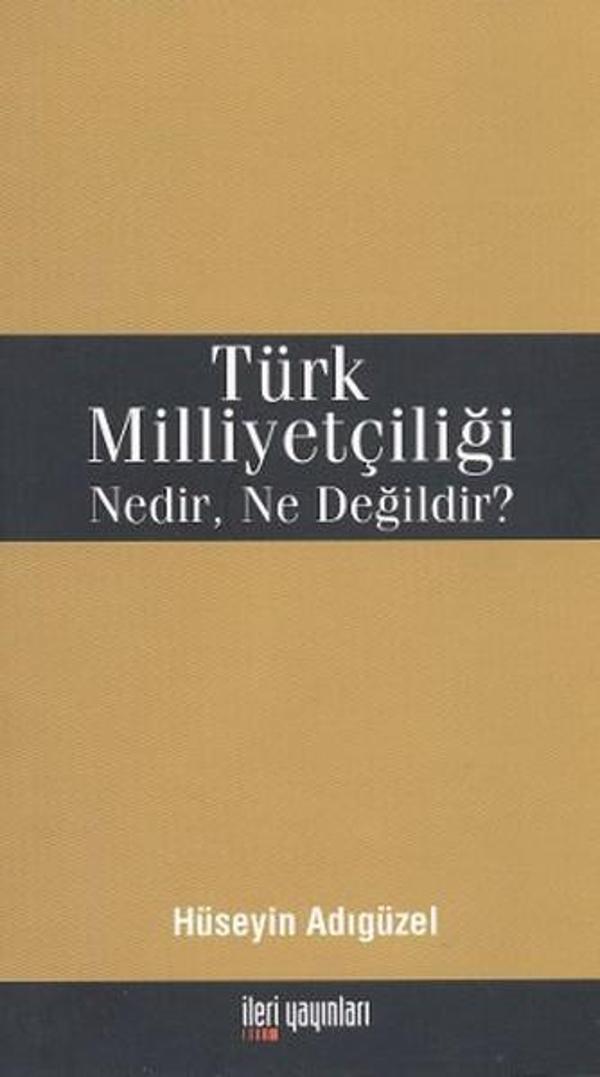 Türk Milliyetçiliği Nedir Ne Değildir? - İleri Yayınları - Image 1