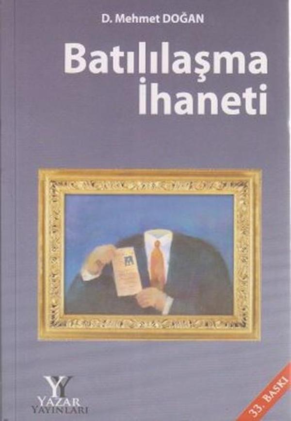Batılılaşma İhaneti - Yazar Yayınları - Image 1