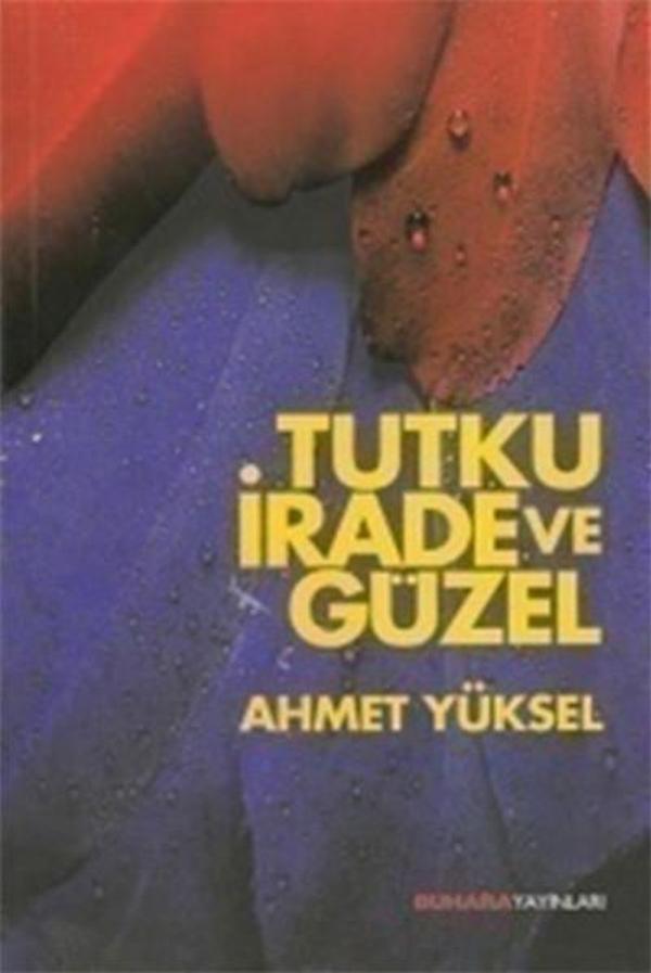 Tutku İrade ve Güzel - Buhara Yayınları - Image 1