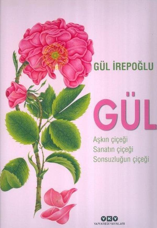 Gül - Aşkın Çiçeği Sanatın Çiçeği Sonsuzluğun Çiçeği - Yapı Kredi Yayınları - Image 1