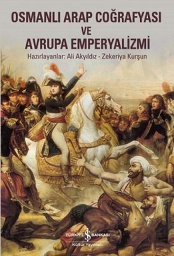 Osmanlı Arap Coğrafyası ve Avrupa Emperyalizmi - İş Bankası Kültür Yayınları - Image 1