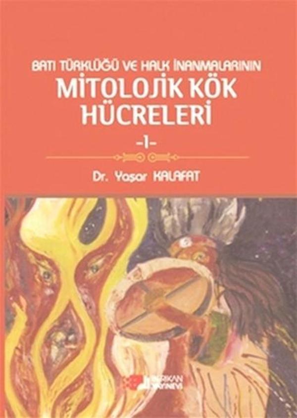 Batı Türklüğü ve Halk İnanmalarının Mitolojik Kök Hücreleri - 1 - Berikan Yayınevi - Image 1