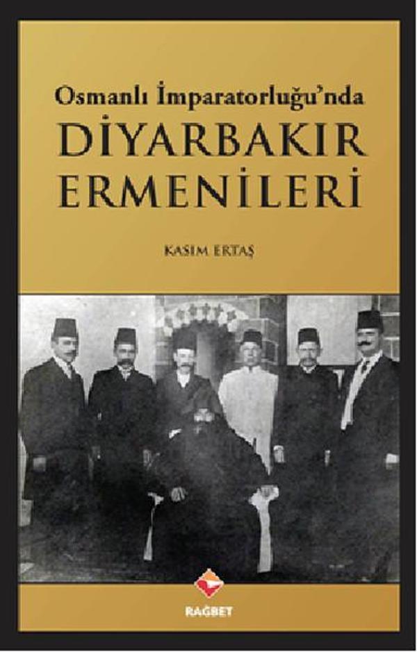 Osmanlı İmparatorluğu'nda Diyarbakır Ermenileri - Rağbet Yayınları - Image 1
