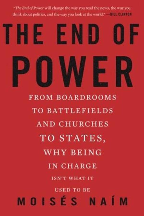 The End of Power: From Boardrooms to Battlefields and Churches to States - Basic Books - Image 1