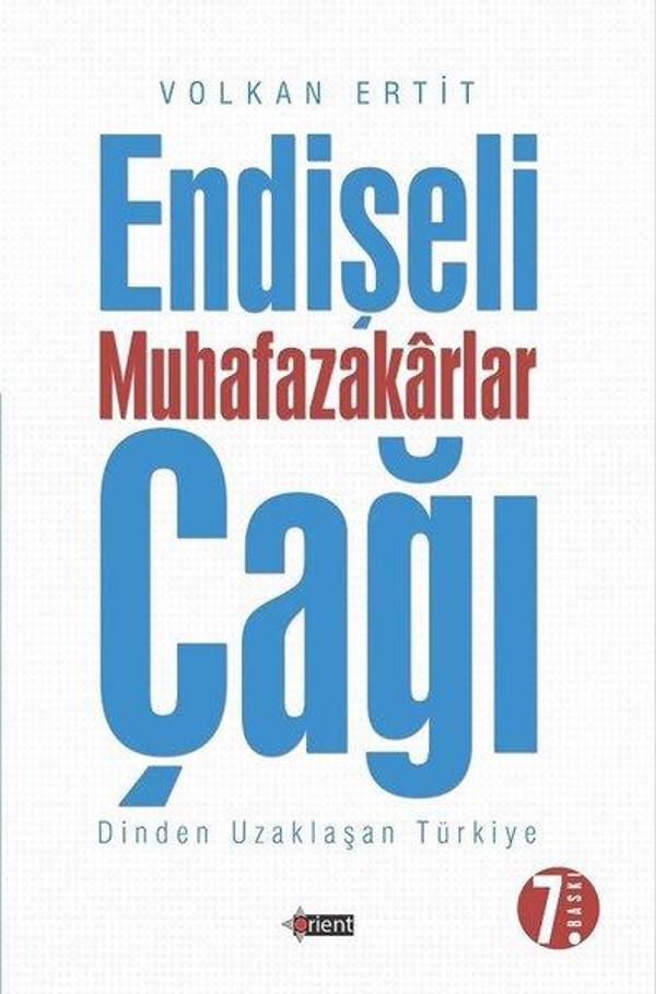 Endişeli Muhafazakarlar Çağı - Orient Yayınları - Image 1