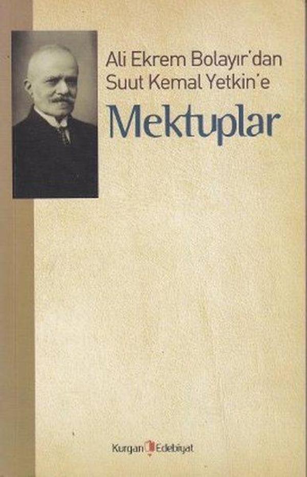 Ali Ekrem Bolayır'dan Suut Kemal Yetkin'e Mektuplar - Kurgan Edebiyat - Image 1