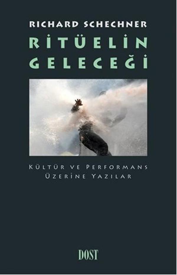 Ritüelin Geleceği - Kültür ve Performans Üzerine Yazılar - Dost Kitabevi - Image 1